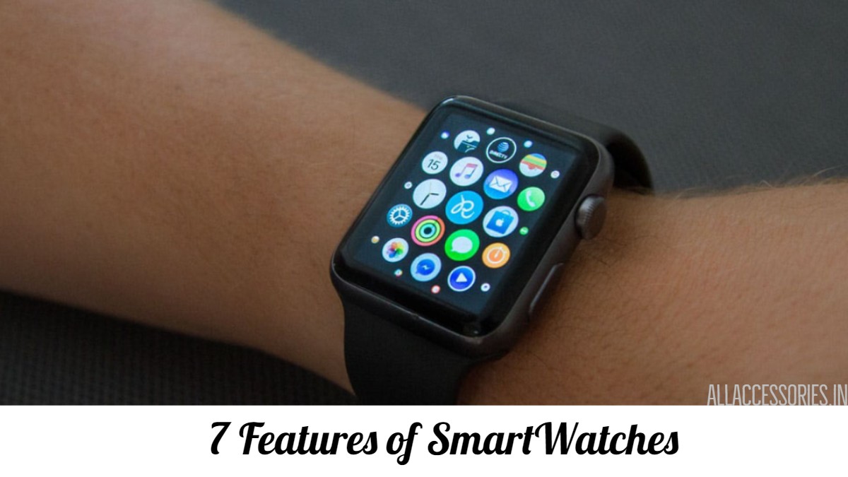 7 exciting features of smartwatches