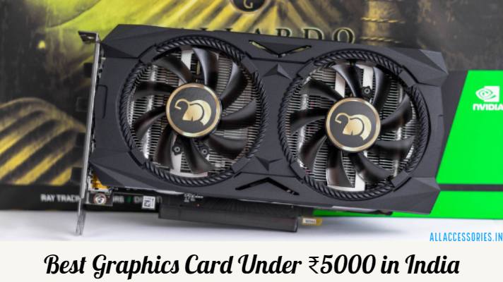 Best Graphics card under Rs. 5000 in India