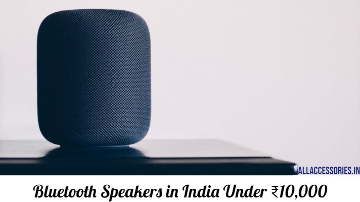 Top 10 Best Bluetooth Speakers in India Under Rs. 10,000