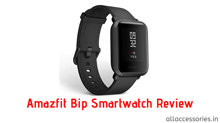 Amazfit Bip Touch Screen Smartwatch Review