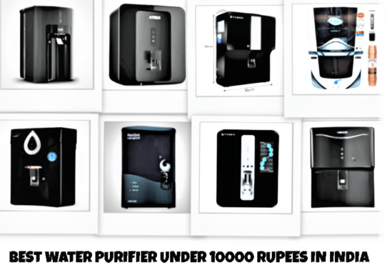 BEST WATER PURIFIER UNDER 10000 RUPEES IN INDIA